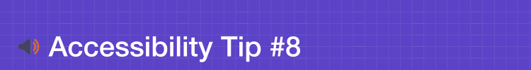 Designing Online Courses: Accessibility Tip #8